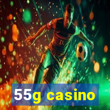 55g casino